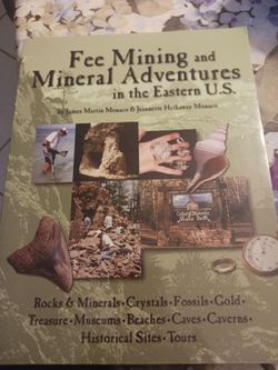 Fee Mining and Mineral Adventures I'm the Eastern U.S.