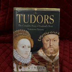 The Tudors: The Complete Story of England's Most Notorious Dynasty by G. J. Meyer.