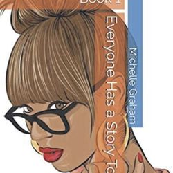 Everyone Has A Story To Tell Book 1