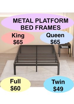 METAL PLATFORM BED FRAMES HEAVY DUTY VARIOUS SIZES & HEIGHTS - See pricing on pictures  (No box spring needed ) MATTRESS NOT INCLUDED