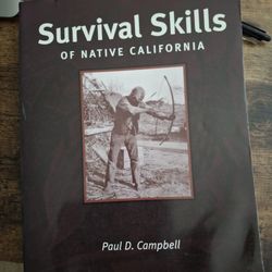 Survival Skills OF Native  California (Paul Campbell)