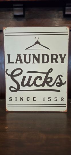 Laundry Sucks Since 1552 Metal Sign