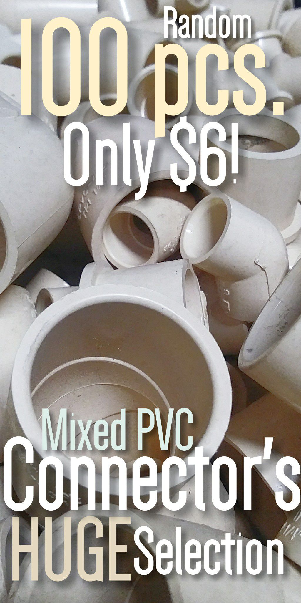 PVC Connectors *Random Mix* New/Unused *Varied Sizes* (100 Pcs) Only $6!