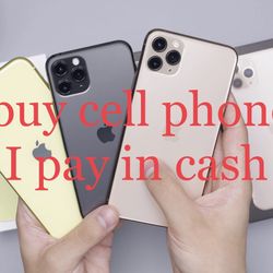 I buy unlocked iPhones and Samsungs, I pay at the best price