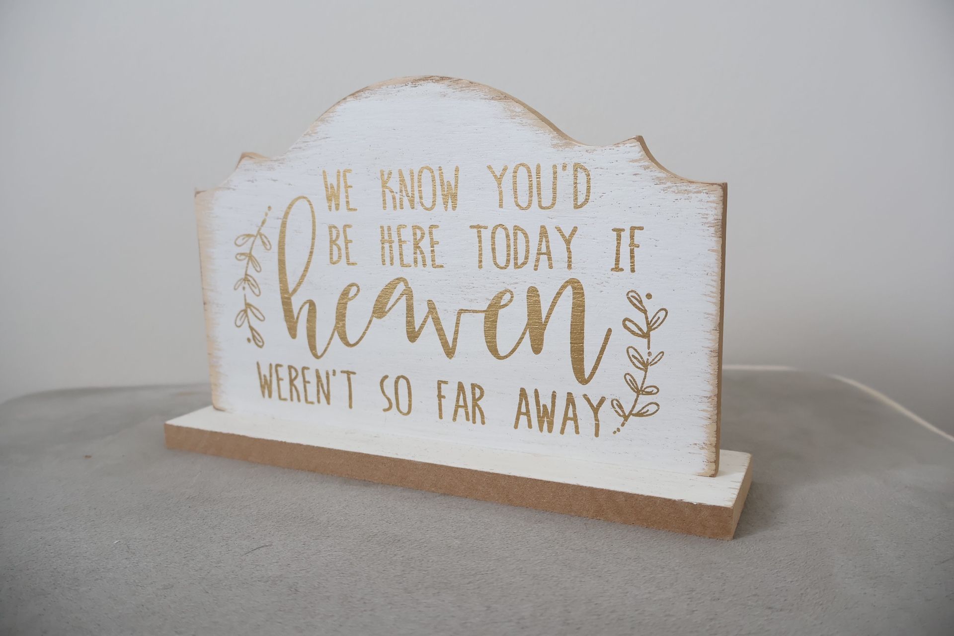 We Know You'd Be Here Today If Heaven Weren't So Far Away Table Sign