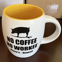 Kono’s Hawaii No Coffee No Workee Coffee Mug