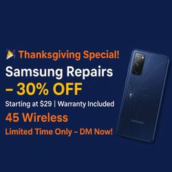Samsung Repair - 30% Off (Thanksgiving Special)