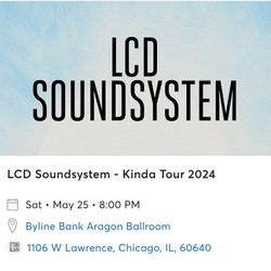 2 GA Tickets -LCD SOUNDSYSTEM-Saturday May 25th Chicago