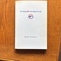 101 Things Not To Do Before You Die