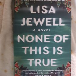 "None Of This Is True" By Lisa Jewell; Hardcover Book 