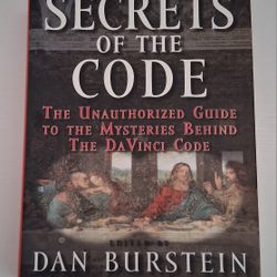 SECRETS OF THE CODE Unauthorized Guide To The Da Vinci Code 1st Edition Burstein