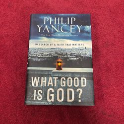 What Good Is God? By Philip Yancey 