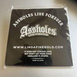 Assholes Live Forever Pin Brand New