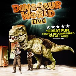 DINOSAUR WORLD LIVE!!! MARCH 11TH!! 2 ADULTS 1 CHILD!!
