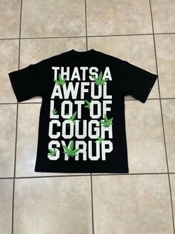 Awful lot of cough syrup tee
