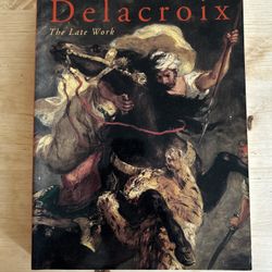 DELACROIX: THE LATE WORK By Text By Arlette Et Al. Servllas - Softbound
