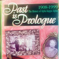 Past is Prologue The History Of Alpha Kappa Alpha