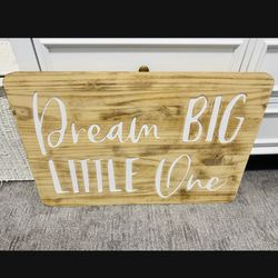 Dream Big Little One Custom Wood Decor 