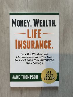Money. Wealth. Life Insurance. by Jake Thompson