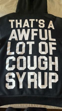 Awful Lot Of Cough Syrup Hoodie