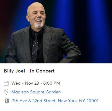 Billy Joel Concert Madison Square Garden NYC Nov 23rd 8PM