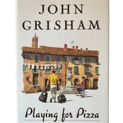 Playing for Pizza by John Grisham (2007 Hardcover) Dustjacket First Edition Book