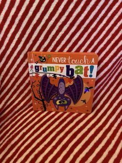 NEVER Touch A Grumpy Bat! Textured Touch And Feel Book