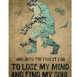 Bigfoot Into The Forest I Go To Lose My Mind Metal Sign