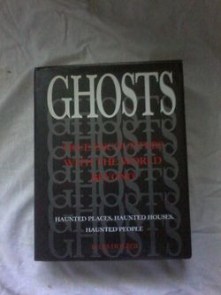 GHOST HAUNTED PLACES, HOUSES, AND HAUNTED PEOPLE