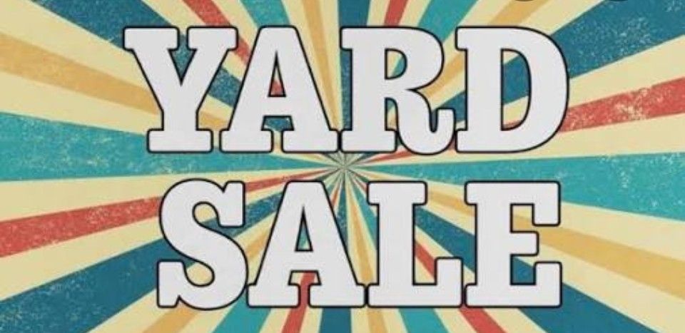 Yard sale Every Saturday 8-2pm