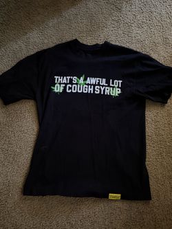 Awful lot of cough syrup