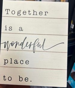 Farmhouse Sign “Together Is A Wonderful Place To Be”