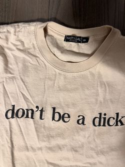 DON’T BE A DICK tee unisex / Med 