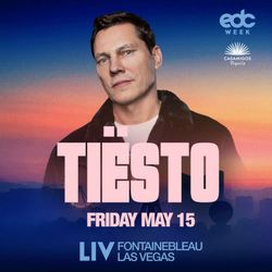 EDC - Tiesto Friday , May 15, 2026 LIV Las Vegas