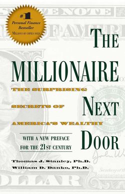 Book: The Millionaire Next Door: The Surprising Secrets of America's Wealthy
