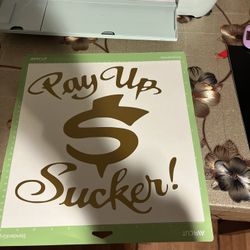 Pay Up Sucker