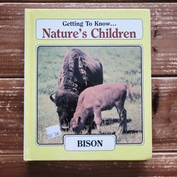 CHILDRENS HARDBACK BOOK GETTING TO KNOW . . . NATURE'S CHILDREN BISON & OPPOSSUM