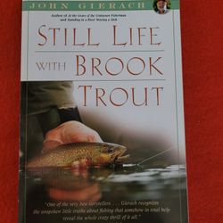 Still Life with Brook Trout by John Gierach 