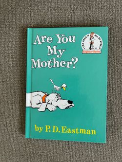 Book by P D Eastman Are You my Mother Published under Dr Seuss Beginner Books umbrella.