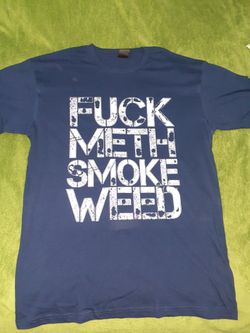 F*** METH SMOKE WEED TSHIRT