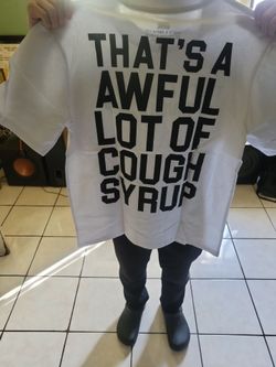Awful lot of cough syrup  shirt