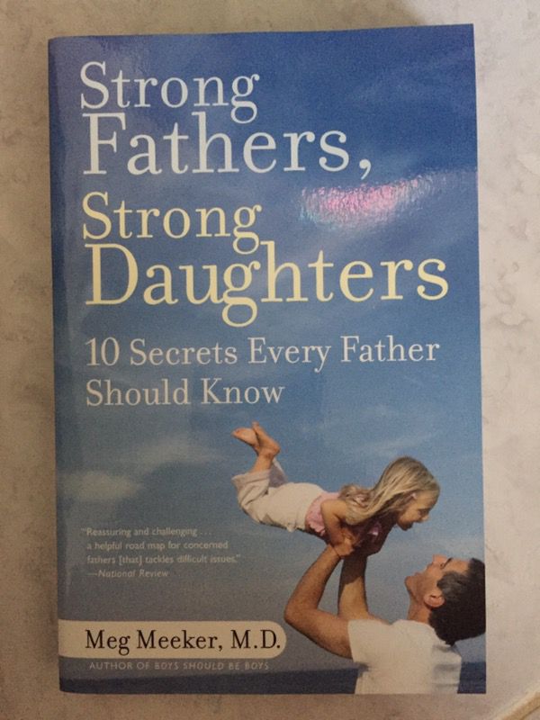 Strong Fathers, Strong Daughters: 10 Secrets Every Father Should Know