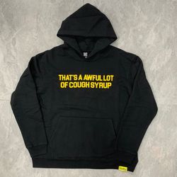 Awful Lot Of Cough Syrup Hoodie
