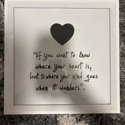 If You Want To Know Where Your Heart Is Sign