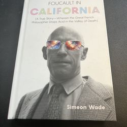 Foucault in California — Simeon Wade (Philosophy Memoir)