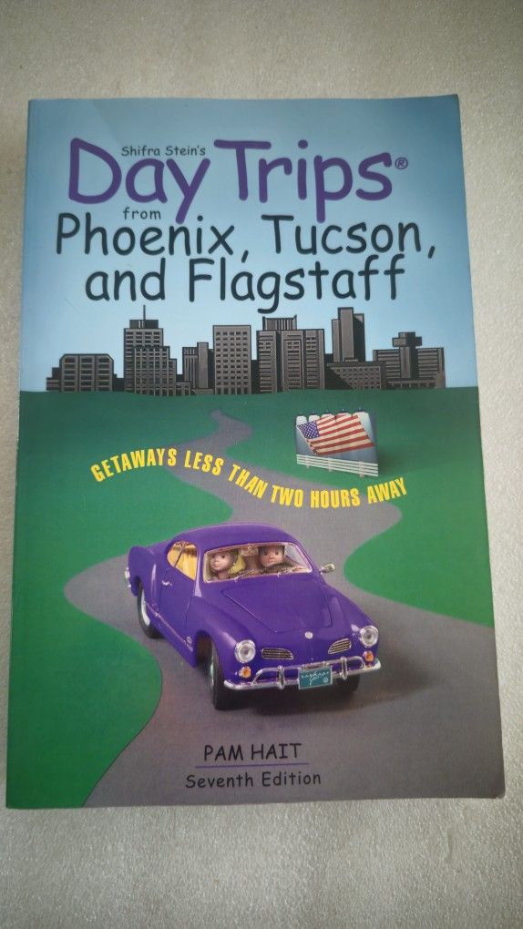 N. Peoria Softcover Book Day Trips From Phoenix Tucson And Flagstaff Travel Road Trip Car Trip Book Please Read Description For Pick Up Location Optio