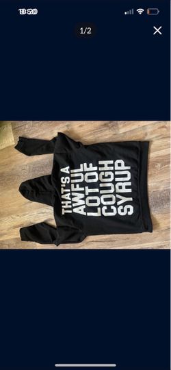 That’s a awful lot of cough syrup hoodie