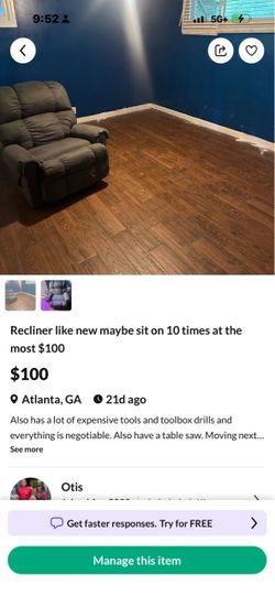 Recliner like new maybe sit on 10 times at the most $100