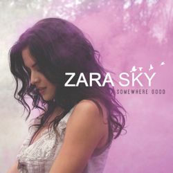 Zara Sky album Somewhere Good CD 