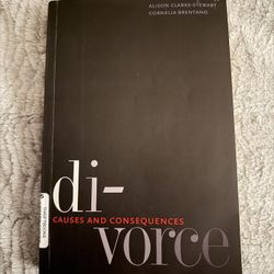 Divorce: Causes and Consequences By Alison Clarke Stewart and Cornelia Brentano